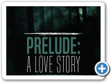 "Prelude: A Love Story" Poster Design #indiaSheana
